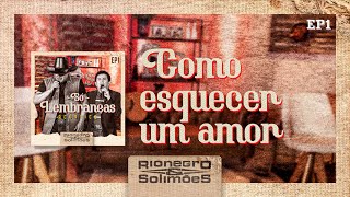 Rionegro amp Solimões  Como Esquecer Um Amor  DVD Só Lembranças [upl. by Naitsabes]