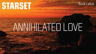 ANNIHILATED LOVE  STARSET  LYRICS [upl. by Gav389]