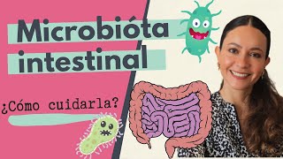 Microbiota intestinal ¿Cómo cuidarla [upl. by Brainard]