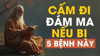 Cổ Nhân Dạy Cấm Đi Đám Ma Nếu Bị 5 Bệnh Này  Triết Lý Cuộc Sống [upl. by Martynne]