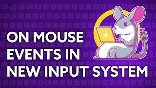 How To Use OnMouse Events With Unitys New Input System  Unity Tutorial [upl. by Ydoj236]