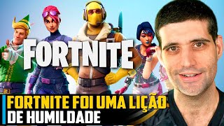 Fortnite foi uma LIÇÃO de HUMILDADE [upl. by Jahdiel285]