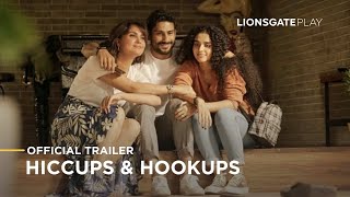 Hiccups amp Hookups  Official Trailer  Lionsgate Play [upl. by Wahlstrom733]