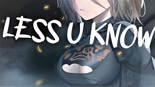 Nightcore  LESS U KNOW lyrics [upl. by Rossen70]