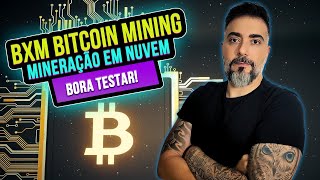 BXM BITCOIN MINING  Mineração de BITCOIN em NUVEM Realmente funciona [upl. by Archie196]