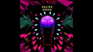 Nación EKEKO  FULL CD quotLa Danzaquot [upl. by Aldon]