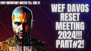 WEF DAVOS RESET MEETING 2024 PART 2 [upl. by Maharva614]