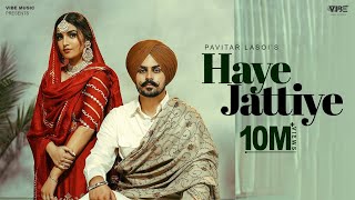 Haaye Jattiye Official Video Pavitar Lassoi  Latest Punjabi Songs 2022  New Punjabi Song 2022 [upl. by Uranie530]