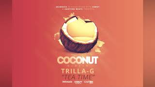 TrillaG  Tea Time Coconut Riddim Bouyon 2019 [upl. by Anomer171]