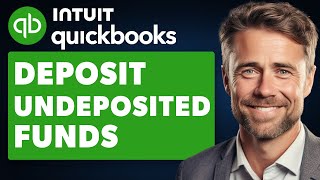 How to Deposit Undeposited Funds in Quickbooks Full 2024 Guide [upl. by Ennaxor]