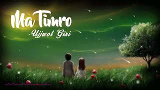 Ujjwol Giri  Ma Timro  Lyrics Video  Timi Mero  Inscriptors Music lyrics [upl. by Leahcimluap]