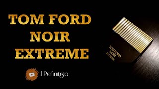 Tom Ford Noir Extreme Review ¿Merece la pena [upl. by Benn]