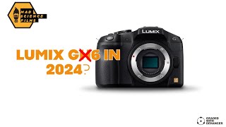 Is The Panasonic Lumix G6 A Smart Purchase In 2024 [upl. by Cotter]