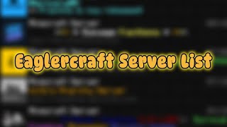 Eaglercraft Server List Updated [upl. by Nodnahs]