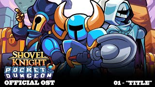 Shovel Knight Pocket Dungeon OST  01 quotTitlequot [upl. by Eycats]