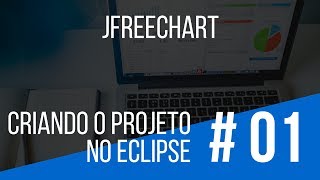 JFreeChart  Aula 01  Criando o Projeto no Eclipse [upl. by Piero]