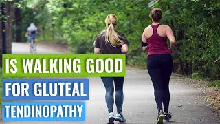 Is Walking Good For Gluteal Tendinopathy [upl. by Ibur130]