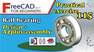 FreeCAD 021 Beginners tutorial practical exercise 115 Design and assembly of ball bearing [upl. by Carey]