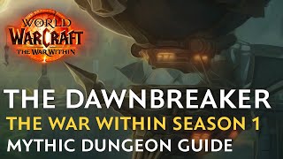 Dawnbreaker Mythic Dungeon Guide  The War Within Season 1 [upl. by Colby]