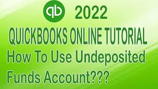 Lesson 27  How To Use Undeposited Funds Account In QuickBooks Online tutorial [upl. by Bowen]