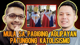 Aglipayan Noon Katoliko na Ngayon [upl. by Mauri]