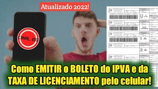 Como EMITIR o BOLETO do IPVA e da TAXA DE LICENCIAMENTO pelo celular  2022 [upl. by Hayarahs109]