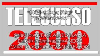 Tema Final Do Telecurso 2000tvandrecom [upl. by Farrington]