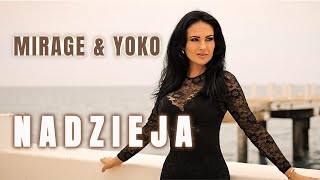 MIRAGE amp YOKO  Nadzieja 4K Official video [upl. by Danielle]