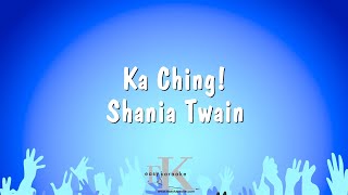 Ka Ching  Shania Twain Karaoke Version [upl. by Ahsakat338]