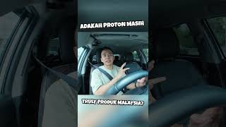 Adakah PROTON masih TRULY MALAYSIAN [upl. by Aiepoissac]