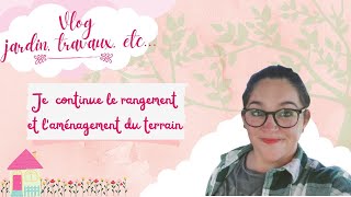 Vlog jardin Je continue le rangement et laménagement du terrain 🌱 [upl. by Trammel]