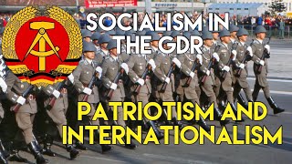 Socialism in the GDR Patriotism amp Internationalism [upl. by Ahseid]