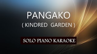 PANGAKO  KINDRED GARDEN  PH KARAOKE PIANO by REQUEST COVERCY [upl. by Alva]