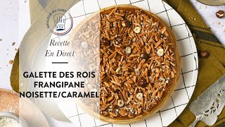 Recette en Direct  La Galette des Rois Frangipane NoisetteCaramel [upl. by Adym957]