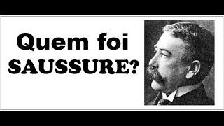 Quem foi Ferdinand de Saussure [upl. by Eduam569]