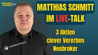 Matthias Schmitt von Finanzgeschichten mit AktienIdeen VererbungsStrategien und NeobrokerTipps [upl. by Omik]