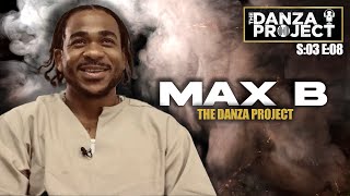 MAX B Exclusive Life in Prison Comeback Plans amp New Music  The Danza Project S03 E08 [upl. by Elleunamme]