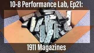 108 Performance Lab Episode 21 1911 Magazines [upl. by Niuqauj]