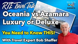 Oceania Vs Azamara are they LUXURY or DELUXE You Need to Know THIS [upl. by Ysle]