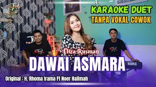 DAWAI ASMARA KARAOKE DUET TANPA VOKAL COWOK Ft  Eliza Rusman [upl. by Valdes]