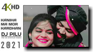 Kaniha Ma Mor Kardhan DJ PILU CG HD 4k Status video 2021 [upl. by Lorrimor]