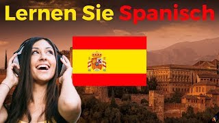 Lernen Sie Spanisch im Schlaf  Die wichtigsten Spanischen Sätze und Wörter  SpanischDeutsch [upl. by Ardnuas]