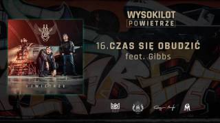 16 Wysokilot  Czas się obudzić feat Gibbs [upl. by Agbogla]