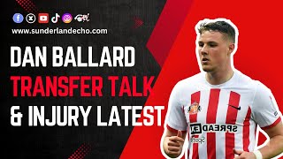 Dan Ballard transfer and injury latest as Sunderland prepare for preseason games [upl. by Havener508]