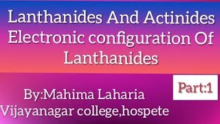 LANTHANIDES ACTINIDES  ELECTRONIC CONFIGURATION  BSC 3 SEM Msc chemistry1211Neet JEE aspirants [upl. by Saticilef]