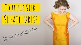 The Couture Silk Sheath Dress  From Start to Finish [upl. by Naul445]