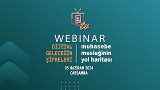 WEBINAR Dijital Geleceğin Şifreleri  Muhasebe Mesleğinin Yol Haritası [upl. by Koffler]