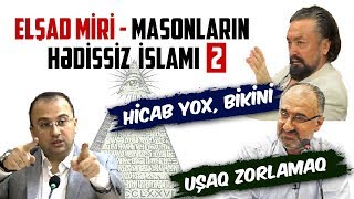 Elşad Miri  Biz necə mason olduq 2  tövbəzamanı elşad miri [upl. by Arek]