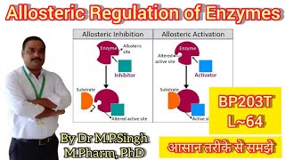 Allosteric Regulation of Enzymes  Allosteric Effectors  Biochemistry  BP203T  L64 [upl. by Thornie]