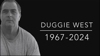 RIP Duggie West [upl. by Eirot710]